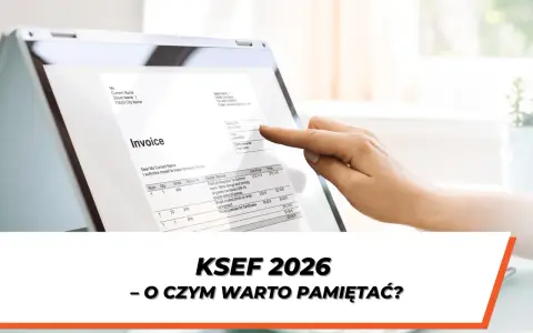 Faktura VAT w Polsce: KSeF 2026, wzór i jak uniknąć błędów?