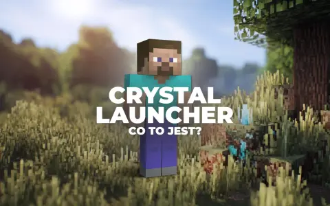 Mody Minecraft Crystal Launcher: Jak łatwo zainstalować?