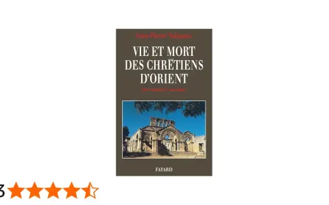 Couverture du livre "Vie et mort des chrétiens d'Orient" de Jean-Pierre Valognes, avec une photo d'une église ancienne.