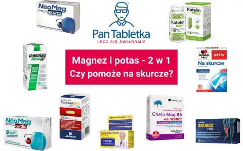 Suplementy z magnezem i potasem na skurcze. NeoMag, Polomag, Katelin, Doppel Herz, Chela Mag B6, PotazeKMAG, Asparaginian, Zdrovit.