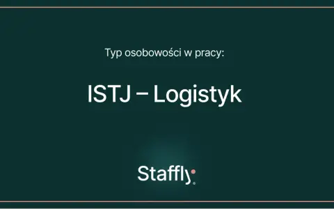 Typ osobowości w pracy: ISTJ – Logistyk. Ten typ osobowości ceni porządek i efektywność.
