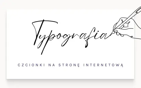 Ręka pisze piórem słowo "Typografia". Poniżej tekst: "Czcionki na stronę internetową".