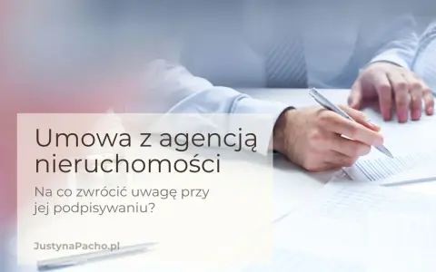Umowa pośrednictwa kupna nieruchomości - na co uważać, by nie żałować
