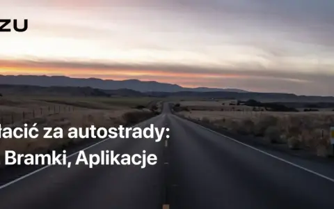 Jak zapłacić za przejazd autostradą po fakcie i uniknąć kar?