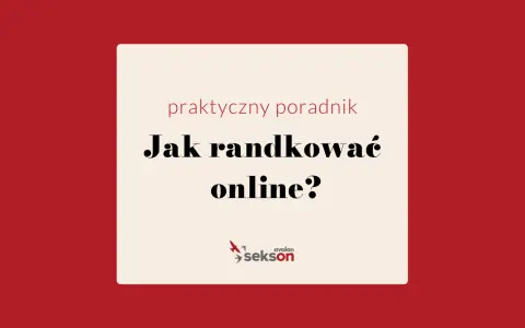 Praktyczny poradnik: Jak randkować online? Wskazówki dla korzystających z portali do randkowania.