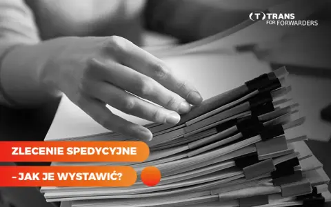 Zlecenie spedycyjne: Co to jest i jak uniknąć kosztownych błędów?