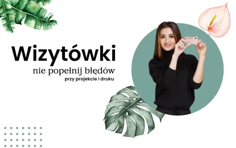 Kobieta prezentuje wizytówkę, a obok tekst "Wizytówki nie popełnij błędów przy projekcie i druku".