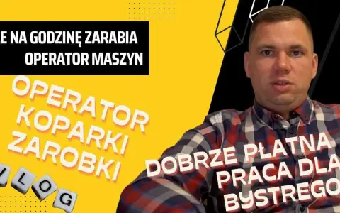 Zarobki operatora koparki w Polsce: Ile na rękę? Pełny przewodnik