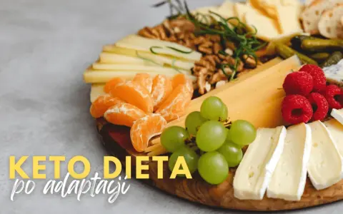 Keto dieta po adaptacji: ser, owoce, orzechy. Zastanawiasz się, ile trwa oczyszczanie organizmu z cukru?