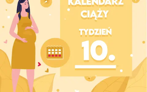 Kobieta w żółtej sukience, w 10 tygodniu ciąży, trzyma dłoń na brzuchu. Obok kalendarz i napis "Kalendarz ciąży".
