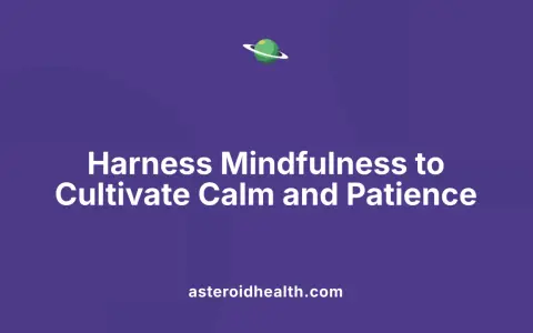 Learn how to cultivate patience and calm through mindfulness. A green planet with a ring floats above the text. asteroidhealth.com