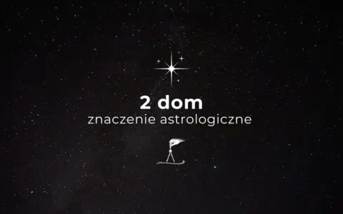 Gwiazdy na nocnym niebie, symbol gwiazdy i cyrkiel. Tekst: "2 dom znaczenie astrologiczne".