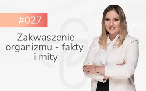 Kobieta omawia, jak odkwasić organizm. Temat odcinka: "Zakwaszenie organizmu - fakty i mity".