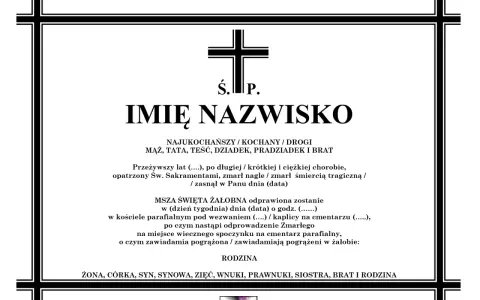 Czarno-biały nekrolog z krzyżem, imieniem i nazwiskiem, informacjami o zmarłym i rodzinie.