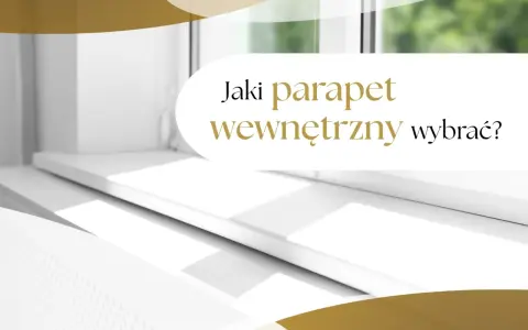 Białe, nowoczesne parapety wewnętrzne w świetle okna. Tekst: "Jaki parapet wewnętrzny wybrać?".