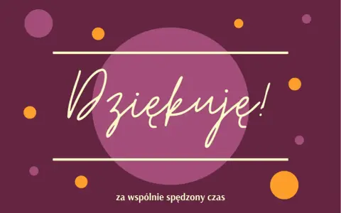 Dziękuję!" napisane odręcznie na tle z kółkami. Wyrazy wdzięczności za wspólnie spędzony czas.