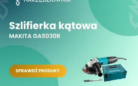 Metabo czy Makita? Która szlifierka kątowa jest dla Ciebie?