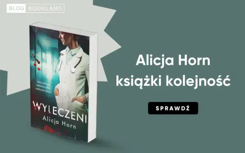 Okładka książki "Wyleczeni" Alicji Horn. Sprawdź kolejność książek autorki.