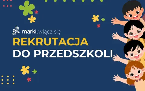 Rekrutacja do przedszkoli 2026! Wesołe dzieci zapraszają do zapisów. Marki. Włącz się!