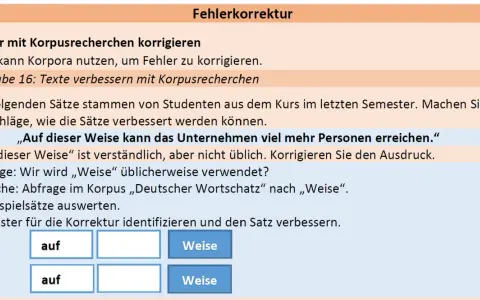 Aufgabe zur Fehlerkorrektur: Studenten sollen mit Korpusrecherchen die Wortbildung verbessern und Sätze korrigieren.