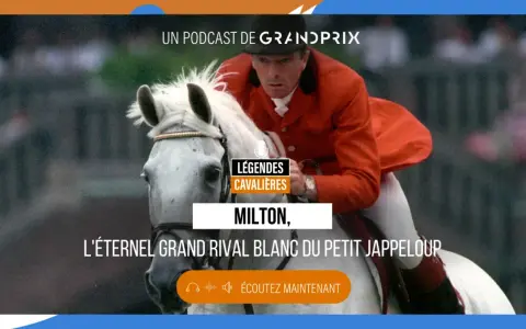 Milton, le cheval blanc légendaire, rival du Petit Jappeloup. Podcast Grand Prix.
