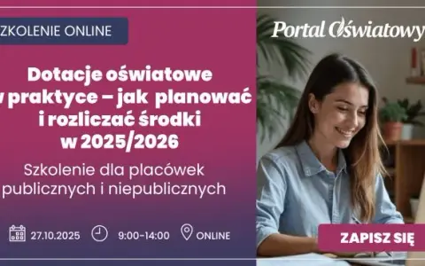 Dotacje oświatowe 2025: Jak wydatkować? Przewodnik i błędy