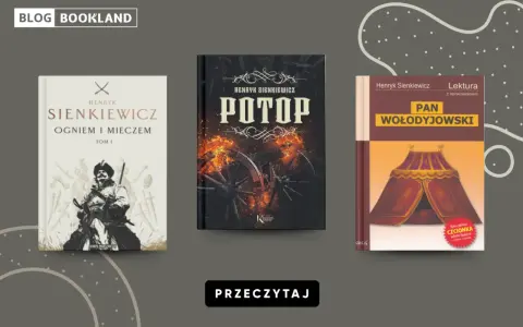 Książki Henryka Sienkiewicza: "Potop", "Ogniem i mieczem" i "Pan Wołodyjowski".