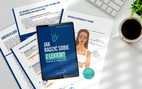 Poradnik "Jak radzić sobie z lękiem?" z instrukcją EFT Tapping, pomocny w walce z lękiem przed lekarzami.