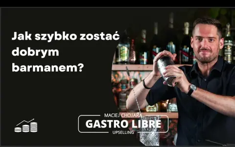 Jak być dobrym barmanem? Sekret sukcesu i ścieżka kariery