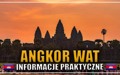 Zachód słońca nad Angkor Wat, Kambodża. Flaga Kambodży obok napisu "INFORMACJE PRAKTYCZNE".