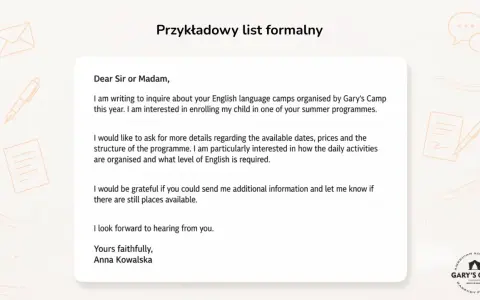 Przykładowy list formalny do Gary's Camp. Anna Kowalska pyta o obozy językowe, daty, ceny i program.