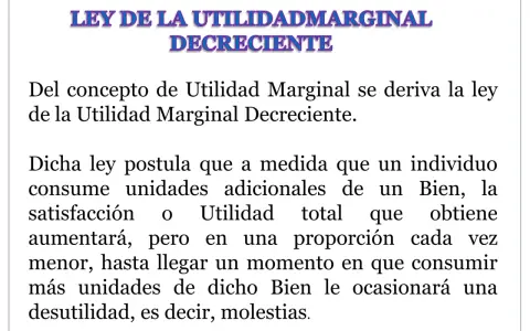 Ley de la Utilidad Marginal Decreciente: explica cómo la satisfacción adicional disminuye con cada unidad consumida, con ejemplos de utilidad marginal.