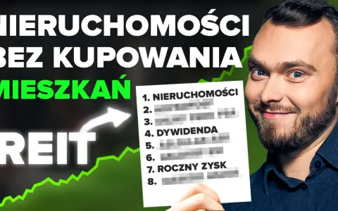 Jak zarabiać na nieruchomościach bez kupowania mieszkań? Dowiedz się o REITach i rocznym zysku.
