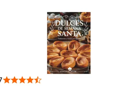 Dulces de Semana Santa: tradiciones y recetas por regiones. Descubre deliciosos postres para esta época.