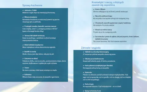 Co zabrać do Norwegii: jedzenie, termos, mała lodówka, woda, gotowce, toster, kafeterka, krem z filtrem, ręcznik, chusteczki, worek na mokre rzeczy, kosmetyki, tabletki na chorobę lokomocyjną, okulary, karta płatnicza, apteczka, karty do gry, spray na ...