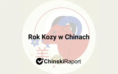 Ilustracja przedstawia stylizowaną kozę z dużymi rogami, symbol chińskiego znaku zodiaku. Tekst "Rok Kozy w Chinach" i logo "ChinskiRaport" dopełniają kompozycję.
