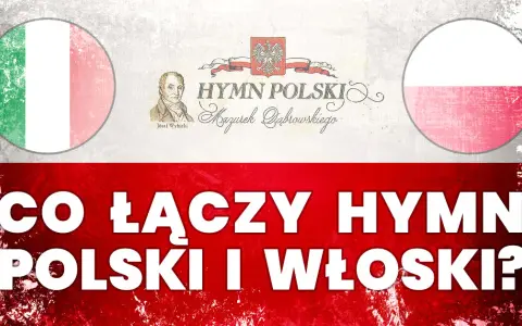 Dlaczego hymn polski powstał we Włoszech? Historia i znaczenie