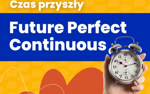 Ręka trzyma budzik, symbolizując czas, który upłynie. "Future Perfect Continuous" - czas, który będzie trwał.