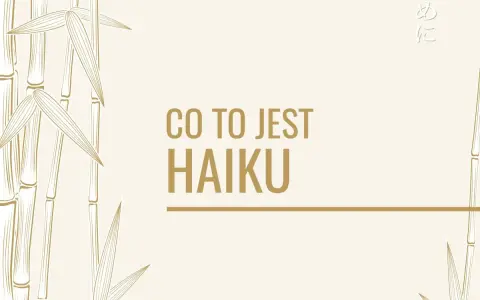 Ilustracja z bambusami i napisem "CO TO JEST HAIKU" w kolorze złotym.