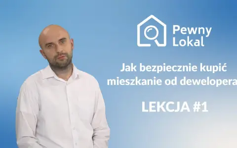 Deweloper: Kim jest i jak bezpiecznie kupić mieszkanie? Poradnik