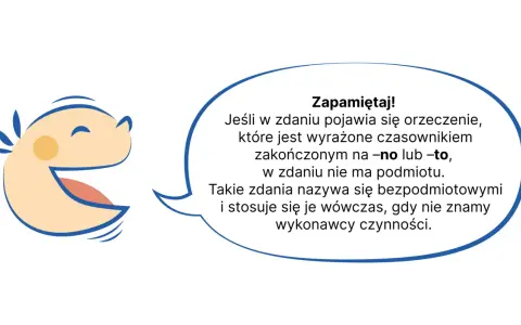 Uśmiechnięta buźka wyjaśnia rodzaje podmiotów: zdania bezpodmiotowe, gdy orzeczenie kończy się na -no lub -to.