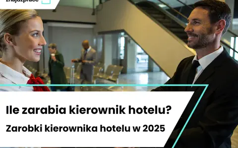 Zarobki dyrektora hotelu w Polsce: ile zarobisz w 2025?
