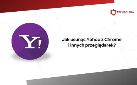Jak usunąć Yahoo z Chrome? Poznaj sekret trwałego rozwiązania.