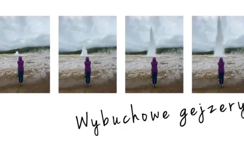 Islandia: seria zdjęć przedstawiająca wybuchające gejzery i osobę obserwującą to zjawisko.