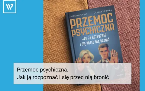 Okładka książki "Przemoc psychiczna. Jak ją rozpoznać i się przed nią bronić". Grafika przedstawia parę i dłoń zatrzymującą atak.