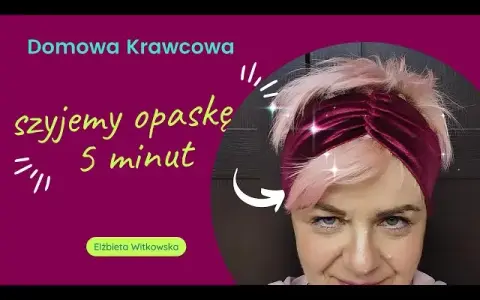 Jak uszyć opaskę na głowę - proste kroki i sprawdzone techniki