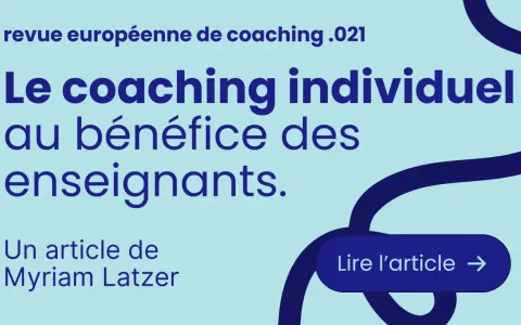 Le coaching individuel au bénéfice des enseignants, un article de Myriam Latzer. Un soutien inconditionnel pour les professeurs. Lire l'article.