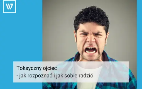 Wściekły mężczyzna z otwartymi ustami, symbolizujący toksycznego ojca. Tekst: "Toksyczny ojciec - jak rozpoznać i jak sobie radzić".