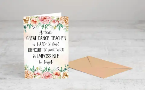 Tarjeta con flores y mensaje de agradecimiento a un profesor de baile: "Un gran profesor de baile es difícil de encontrar, difícil de dejar y imposible de olvidar".