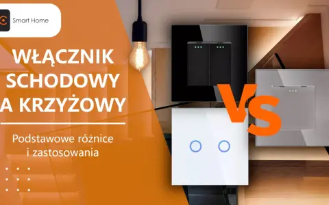 Włącznik schodowy i krzyżowy: porównanie nowoczesnych rozwiązań do sterowania oświetleniem.